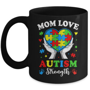 Autism Mom Strength Autism Awareness Support Love Design Coffee Mug