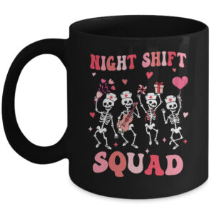 Funny Night Shift Squad Nurses Skeleton Dancing Valentine Coffee Mug