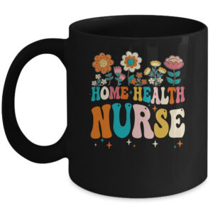Groovy Home Health Nurse Flowers Home Health Nursing Coffee Mug