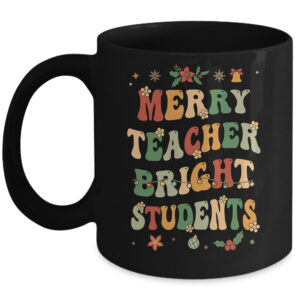 Merry Teacher Bright Students Funny Christmas Teacher Groovy Coffee Mug
