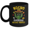 Nacho Average Massage Therapist Funny Hilarious Joke Humor Coffee Mug