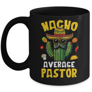 Nacho Average Pastor Funny Preacher Hilarious Joke Humor Coffee Mug